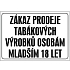 Značka Zákaz prodeje tabák. výrobků osobám mladším 18 let,297 × 420 mm